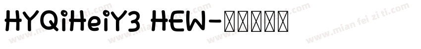 HYQiHeiY3 HEW字体转换